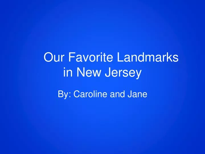 our favorite landmarks in new jersey