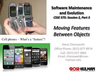 Software Maintenance and Evolution CSSE 575: Session 2, Part 3 Moving Features Between Objects