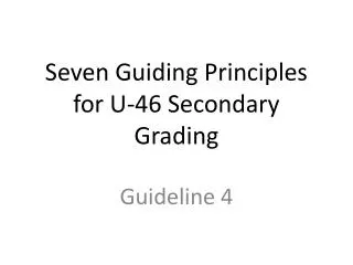 Seven Guiding Principles for U-46 Secondary Grading