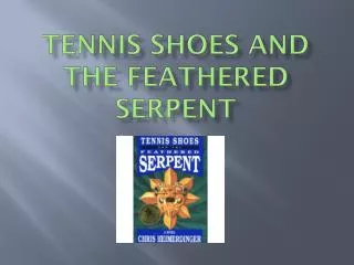 Tennis shoes and the feathered serpent