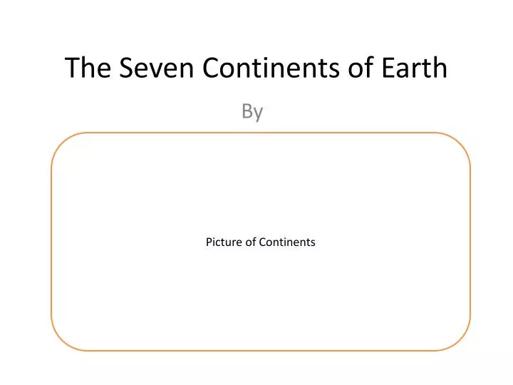 the seven continents of earth