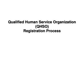 Qualified Human Service Organization (QHSO) Registration Process