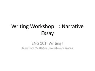 Writing Workshop	: Narrative Essay