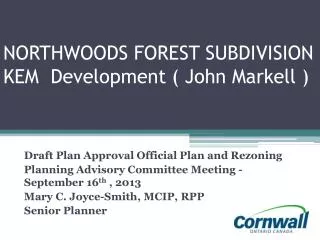 NORTHWOODS FOREST SUBDIVISION KEM Development ( John Markell )