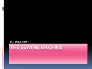 The sewing machine