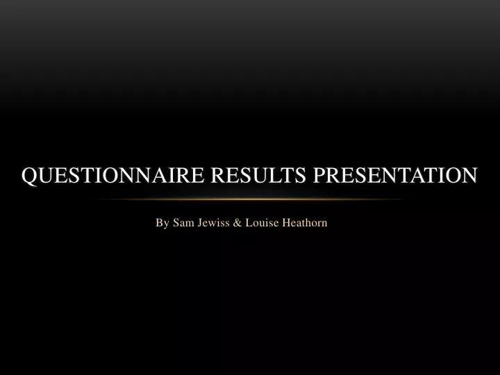 questionnaire results presentation