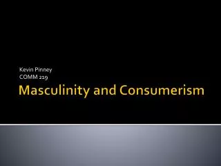 Masculinity and Consumerism