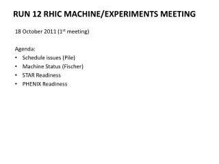 Run 12 RHIC Machine/Experiments Meeting