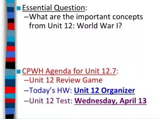 Essential Question : What are the important concepts from Unit 12: World War I?