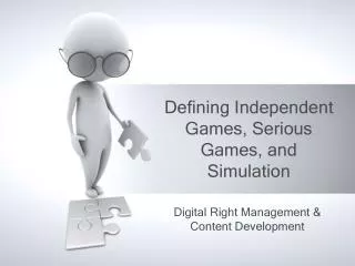 Defining Independent Games, Serious Games, and Simulation