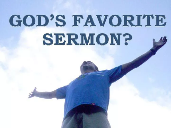 god s favorite sermon