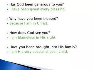 Has God been generous to you? I have been given every blessing . Why have you been blessed?