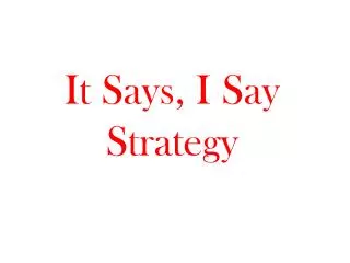 It Says, I Say Strategy
