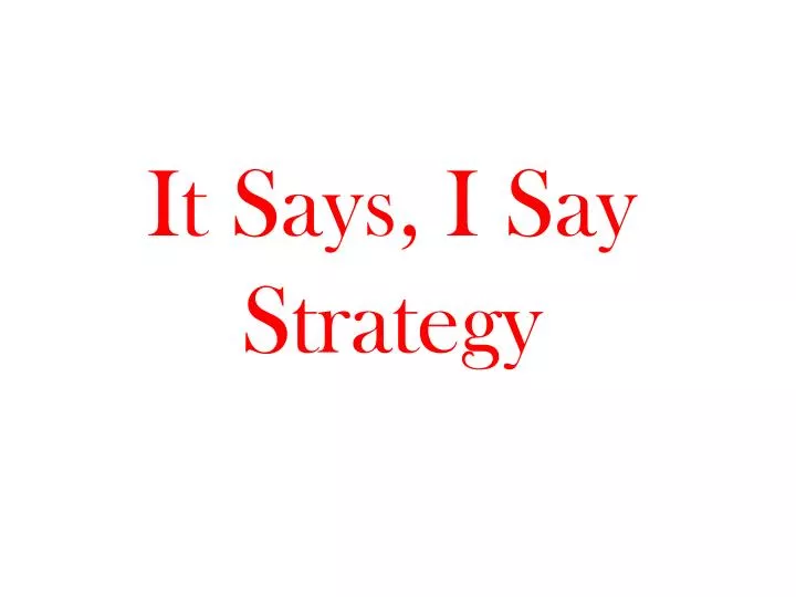 it says i say strategy