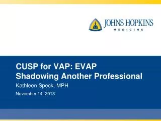 CUSP for VAP: EVAP Shadowing Another Professional