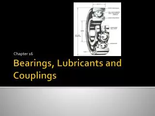Bearings, Lubricants and Couplings
