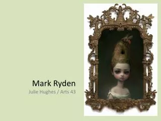 Mark Ryden Julie Hughes / Arts 43