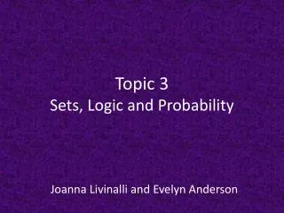 Topic 3 Sets, Logic and Probability