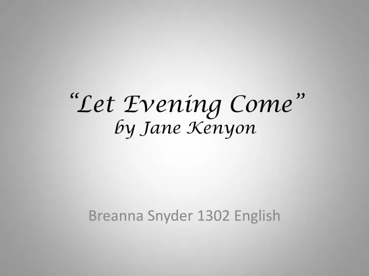 let evening come by jane kenyon