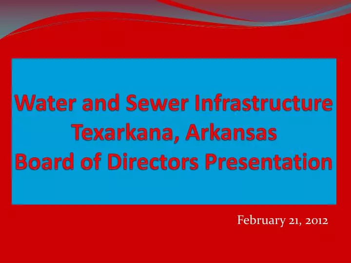 water and sewer infrastructure texarkana arkansas board of directors presentation