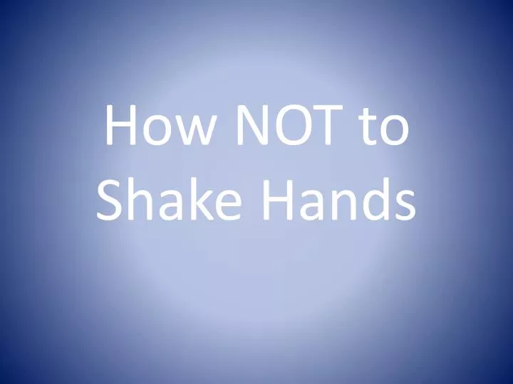 how not to shake hands