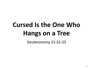 Cursed Is the One Who Hangs on a Tree