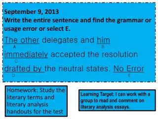 Homework: Study the literary terms and literary analysis handouts for the test