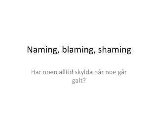 naming blaming shaming