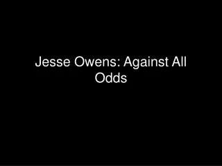 Jesse Owens: Against All Odds