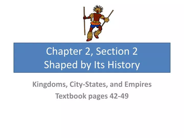 chapter 2 section 2 shaped by its history