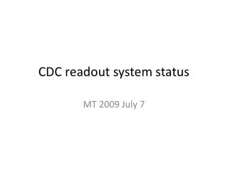 CDC readout system status