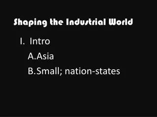 Shaping the Industrial World