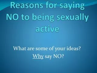 Reasons for saying NO to being sexually active