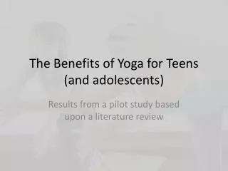 The Benefits of Yoga for Teens ( and adolescents)