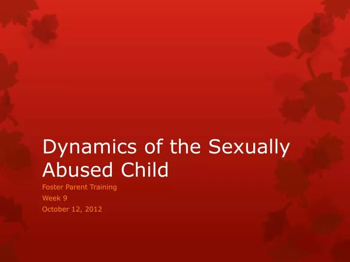 dynamics of the sexually abused child