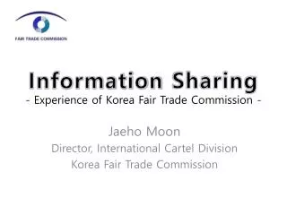 Information Sharing - Experience of Korea Fair Trade Commission -