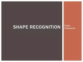 Shape recognition