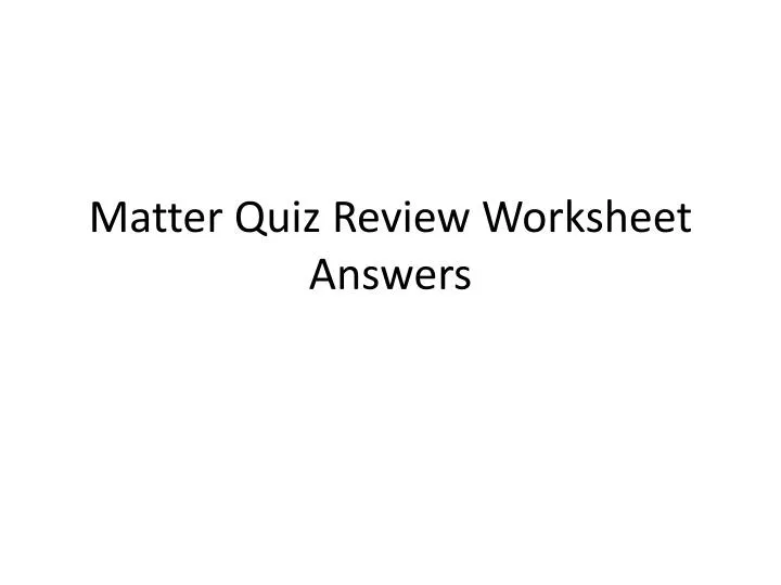 matter quiz review worksheet answers