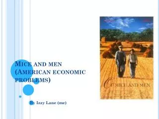 Mice and men (American economic problems)