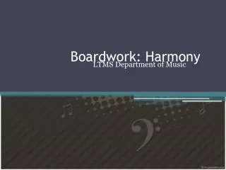 Boardwork: Harmony