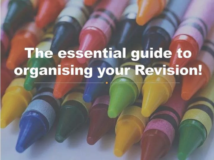 the essential guide to organising your revision
