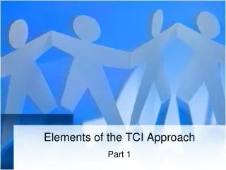 Elements of the TCI Approach
