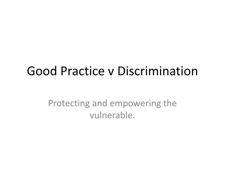 good practice v discrimination