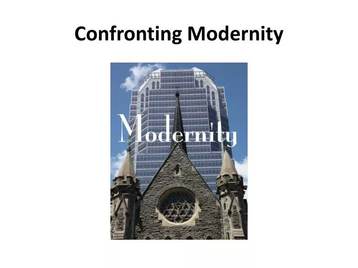 confronting modernity