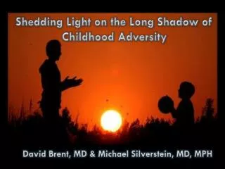 Shedding Light on the Long Shadow of Childhood Adversity