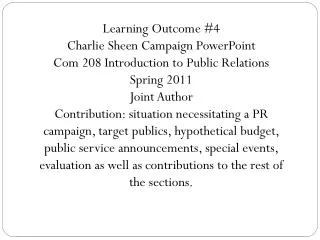 Learning Outcome #4 Charlie Sheen Campaign PowerPoint Com 208 Introduction to Public Relations