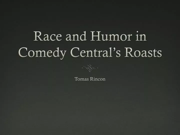 race and humor in comedy central s roasts