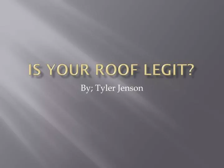 is your roof legit