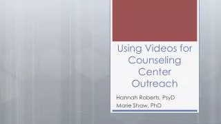 Using Videos for Counseling Center Outreach