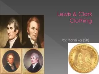 Lewis &amp; Clark Clothing